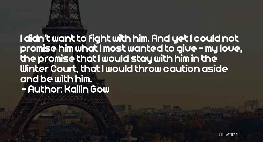 Caution In Love Quotes By Kailin Gow