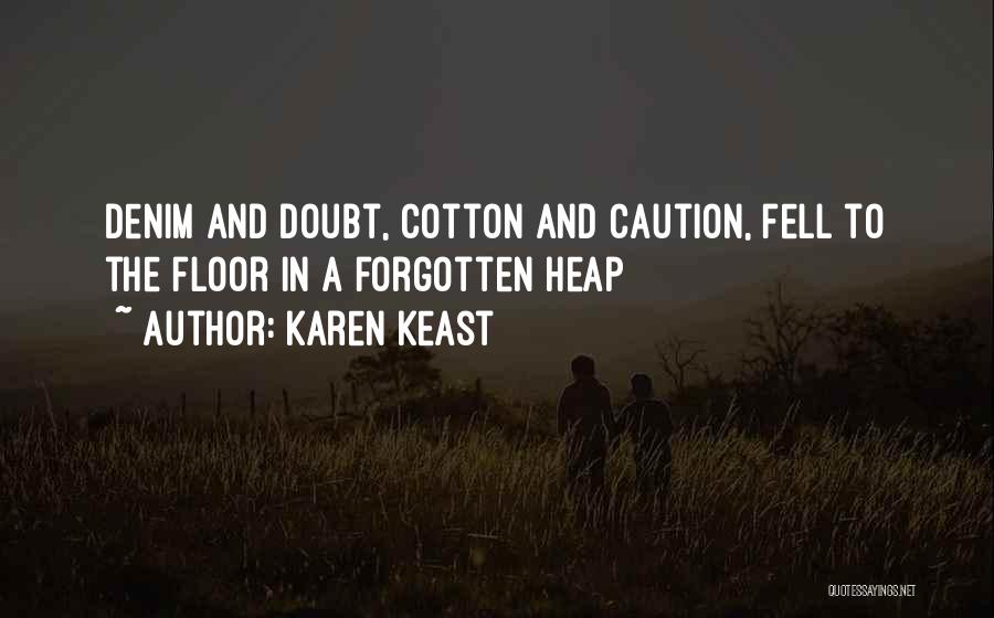 Caution In Love Quotes By Karen Keast