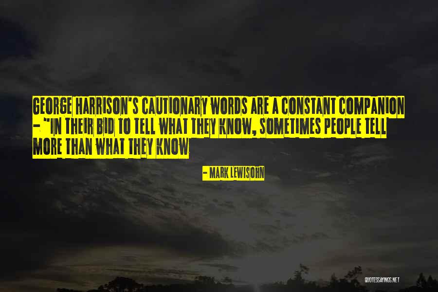 Cautionary Quotes By Mark Lewisohn Cautionary Quotes By Mark Lewisohn