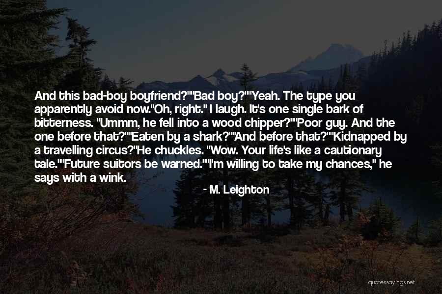 Cautionary Tale Quotes By M. Leighton Cautionary Tale Quotes By M. Leighton