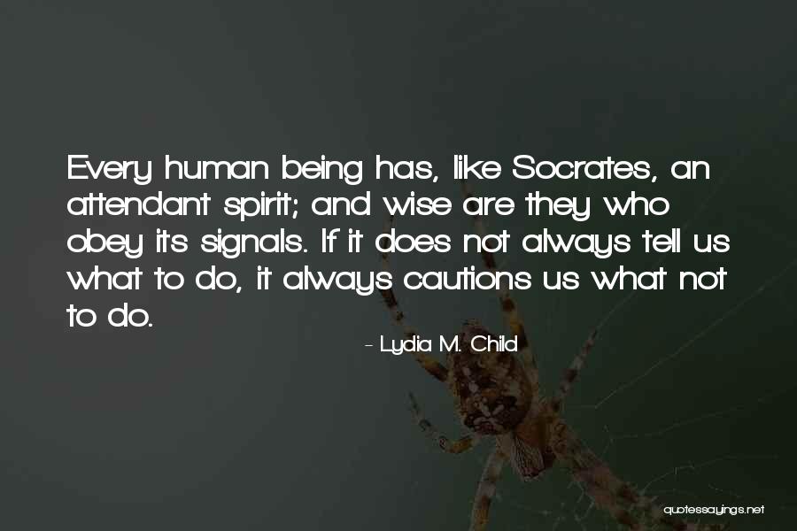 Cautions Quotes By Lydia M. Child Cautions Quotes By Lydia M. Child