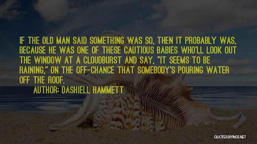 Cautious Man Quotes By Dashiell Hammett