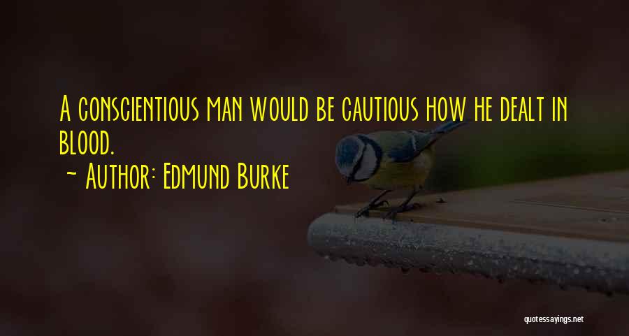 Cautious Man Quotes By Edmund Burke