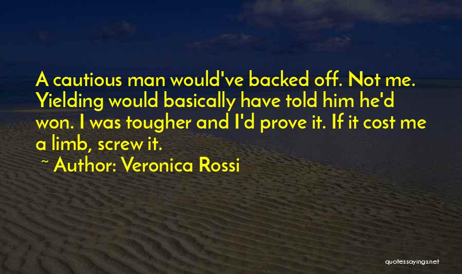 Cautious Man Quotes By Veronica Rossi
