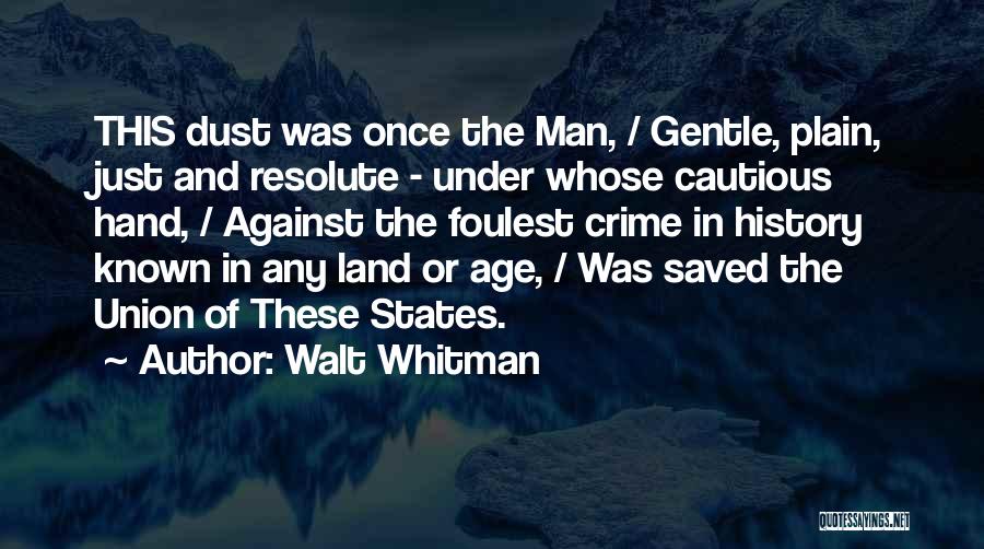 Cautious Man Quotes By Walt Whitman