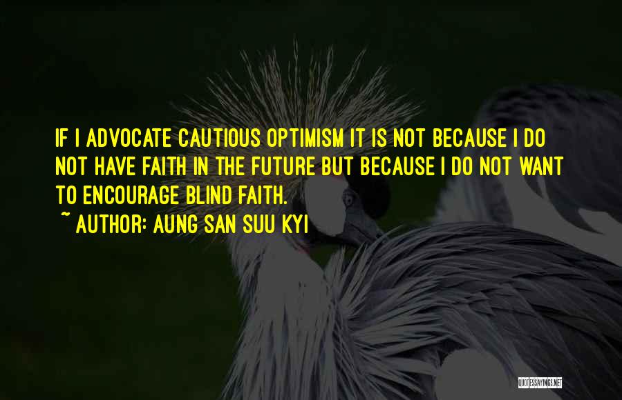 Cautious Quotes By Aung San Suu Kyi