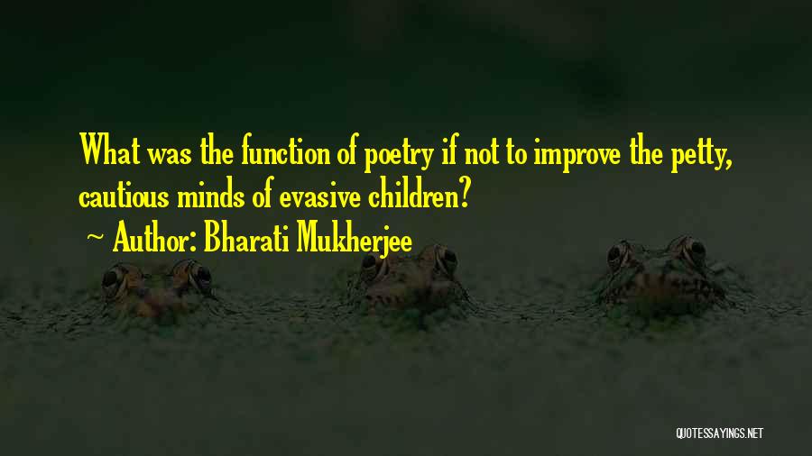 Cautious Quotes By Bharati Mukherjee
