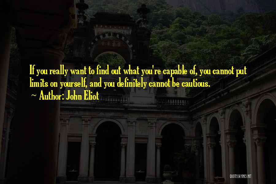 Cautious Quotes By John Eliot