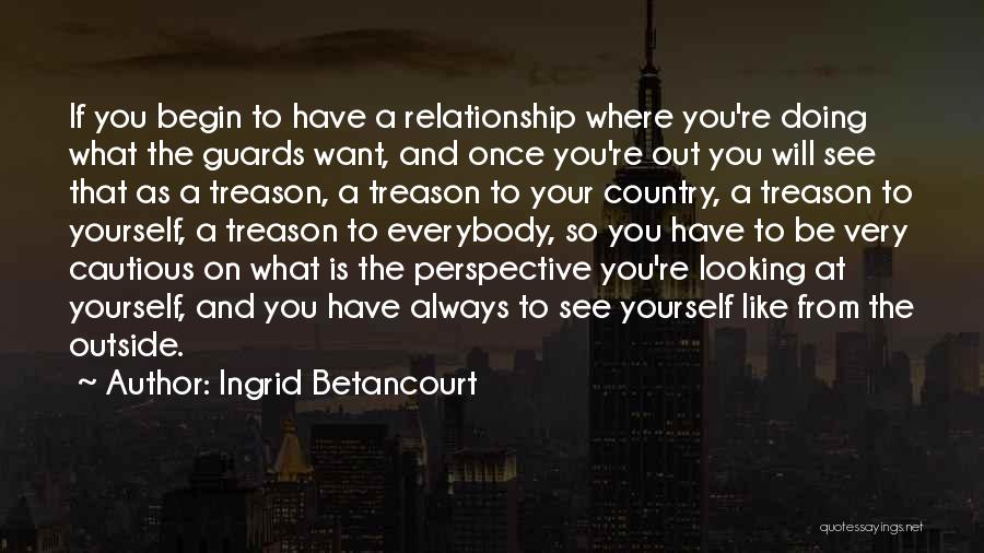 Cautious Relationship Quotes By Ingrid Betancourt