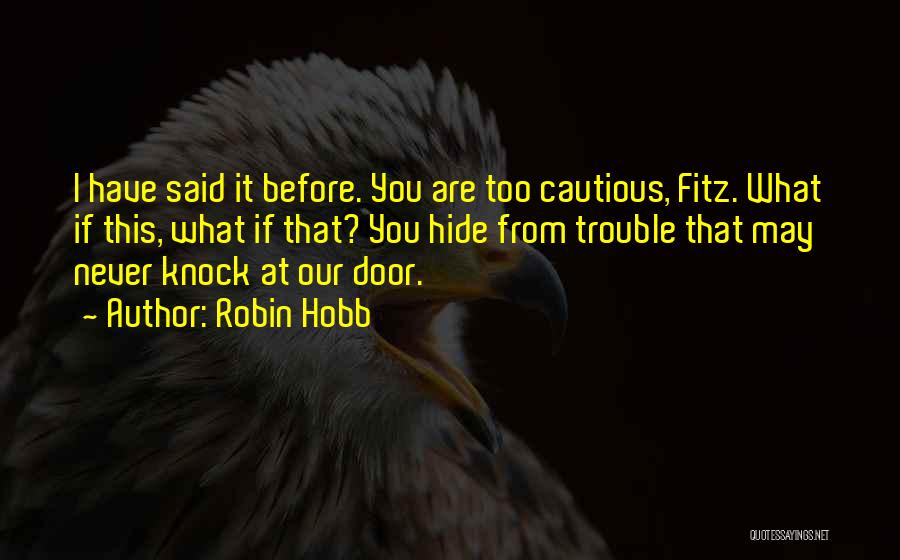 Cautiousness Quotes By Robin Hobb