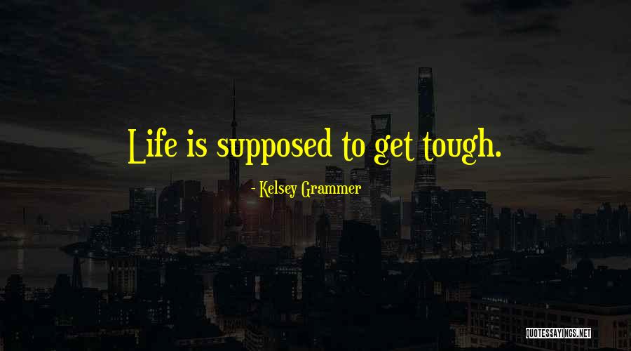 Cautiverio Quotes By Kelsey Grammer Cautiverio Quotes By Kelsey Grammer