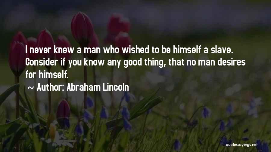Cavaleiro Andante Quotes By Abraham Lincoln
