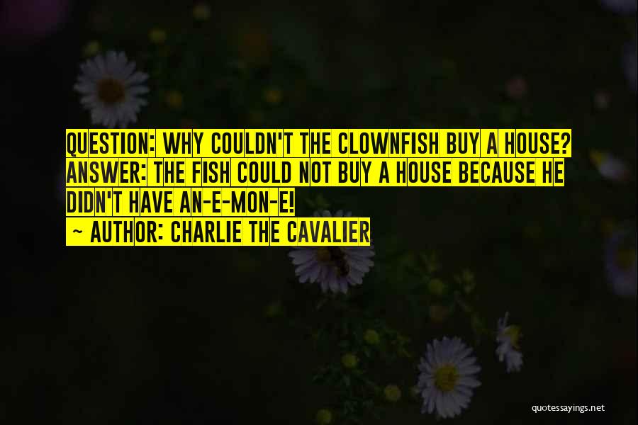 Cavalier Quotes By Charlie The Cavalier