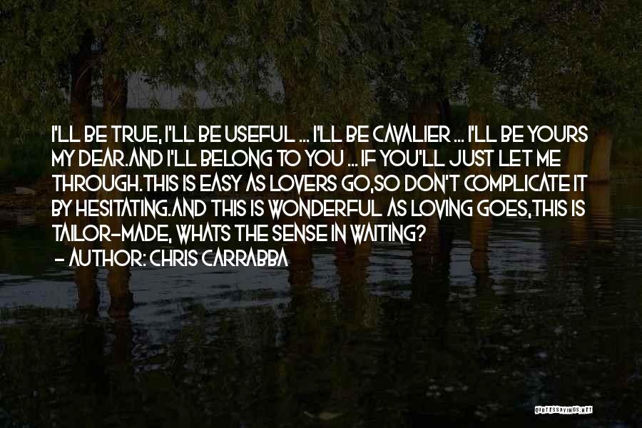 Cavalier Quotes By Chris Carrabba
