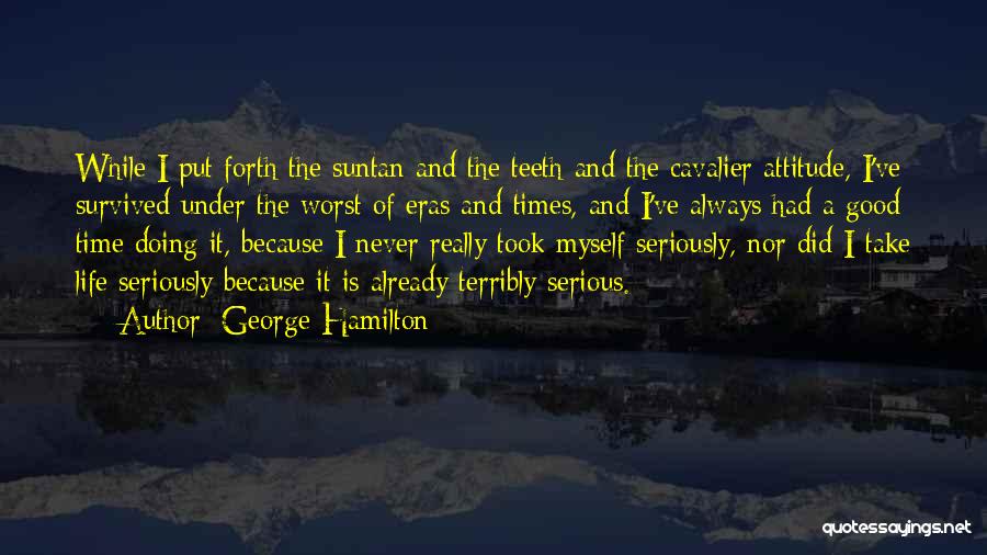 Cavalier Quotes By George Hamilton