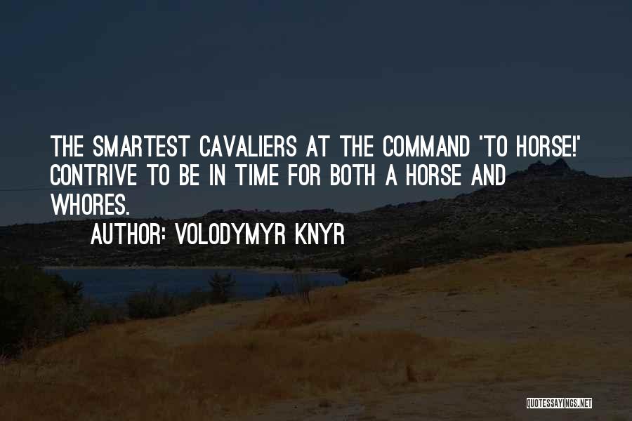 Cavalier Quotes By Volodymyr Knyr