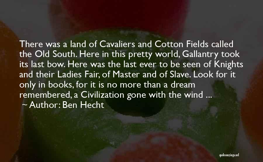 Cavaliers Quotes By Ben Hecht