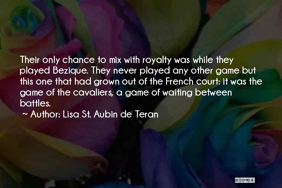 Cavaliers Quotes By Lisa St. Aubin De Teran