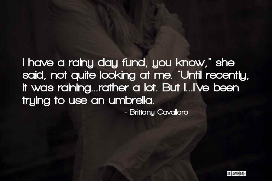 Cavallaro Quotes By Brittany Cavallaro Cavallaro Quotes By Brittany Cavallaro