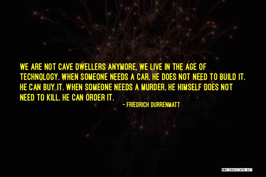 Cave Dwellers Quotes By Friedrich Durrenmatt