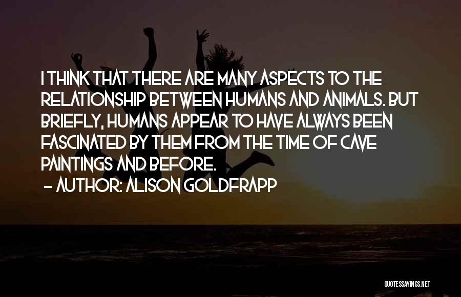 Cave Paintings Quotes By Alison Goldfrapp