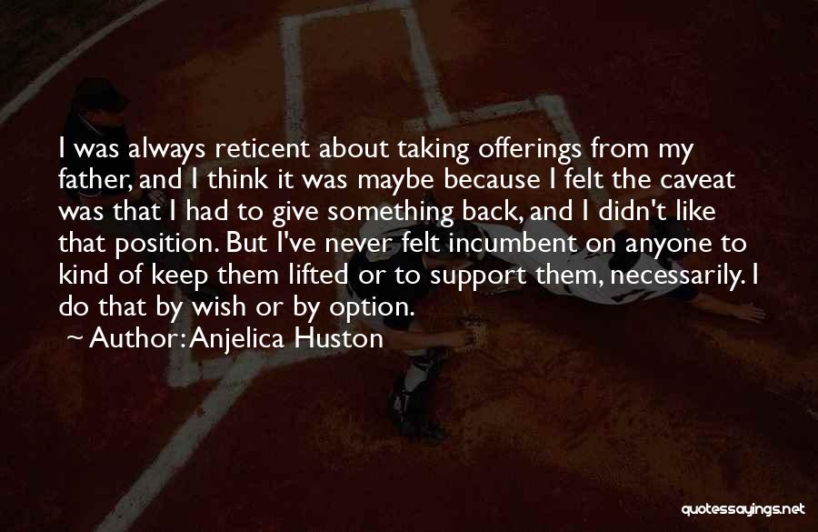 Caveat Quotes By Anjelica Huston