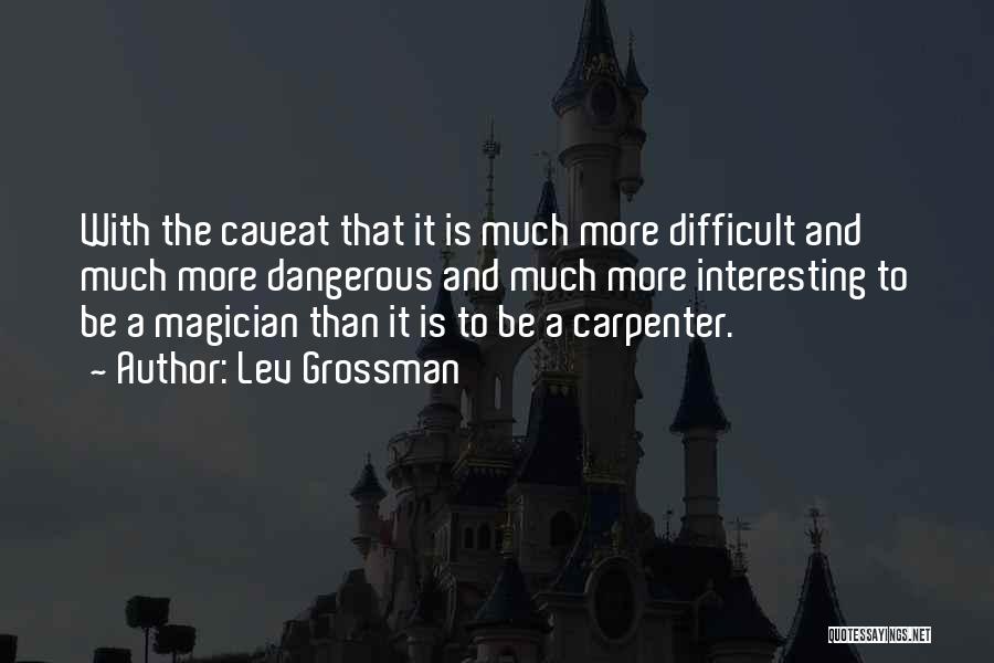 Caveat Quotes By Lev Grossman