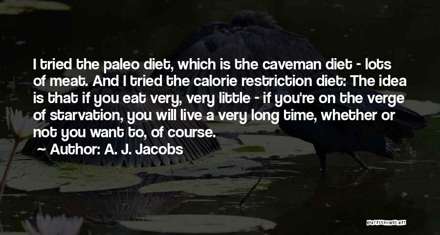 Caveman Diet Quotes By A. J. Jacobs