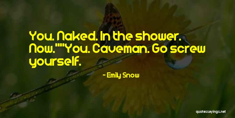 Caveman Quotes By Emily Snow