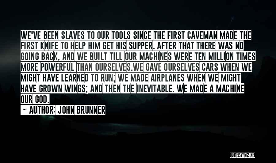 Caveman Quotes By John Brunner