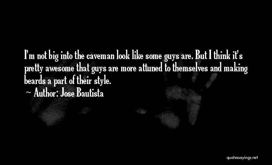 Caveman Quotes By Jose Bautista