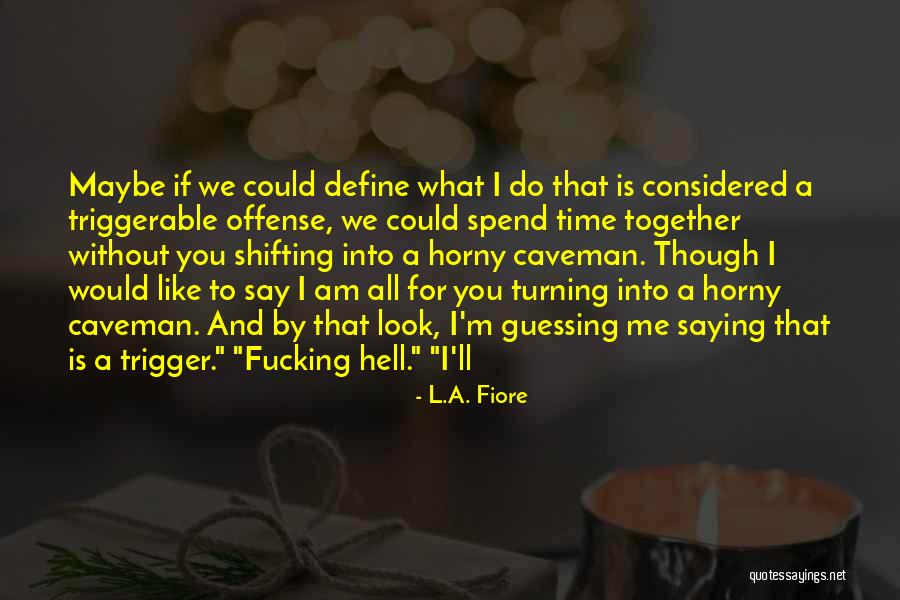 Caveman Quotes By L.A. Fiore