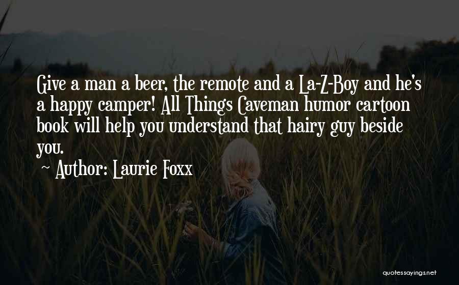 Caveman Quotes By Laurie Foxx