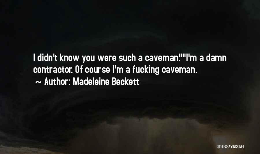 Caveman Quotes By Madeleine Beckett