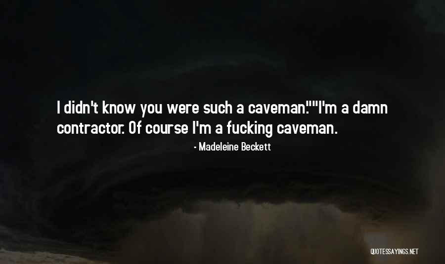 Caveman Quotes By Madeleine Beckett