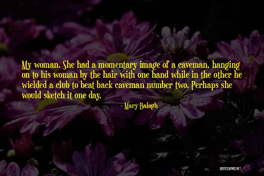 Caveman Quotes By Mary Balogh