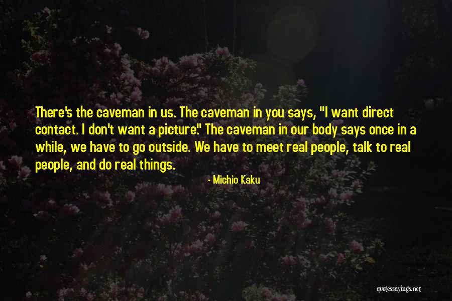 Caveman Quotes By Michio Kaku