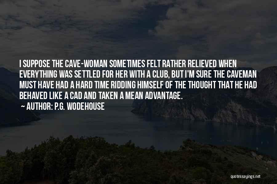 Caveman Quotes By P.G. Wodehouse