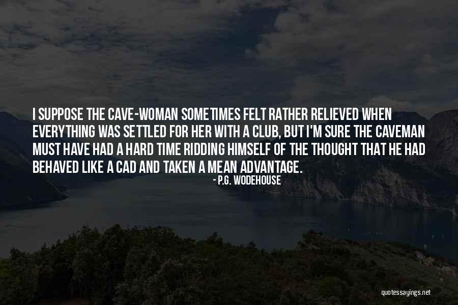 Caveman Quotes By P.G. Wodehouse