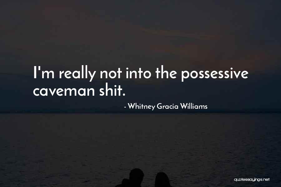 Caveman Quotes By Whitney Gracia Williams