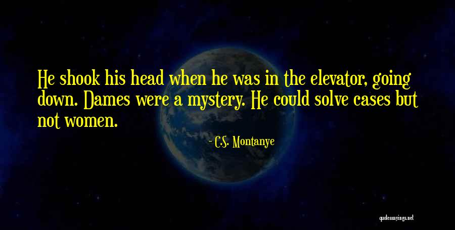 Cavernosometry Quotes By C.S. Montanye Cavernosometry Quotes By C.S. Montanye