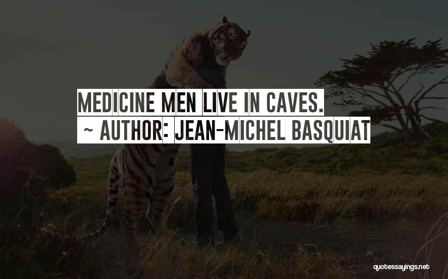 Caves Quotes By Jean-Michel Basquiat