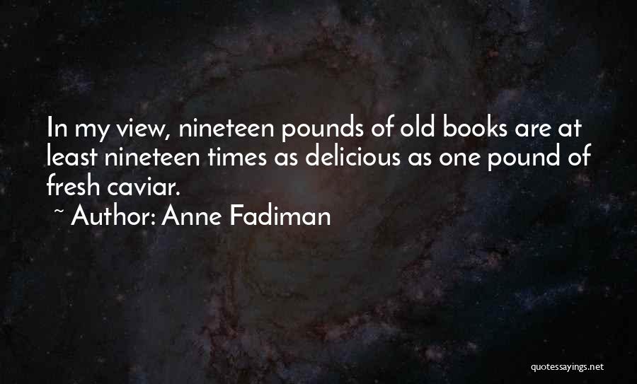 Caviar Quotes By Anne Fadiman