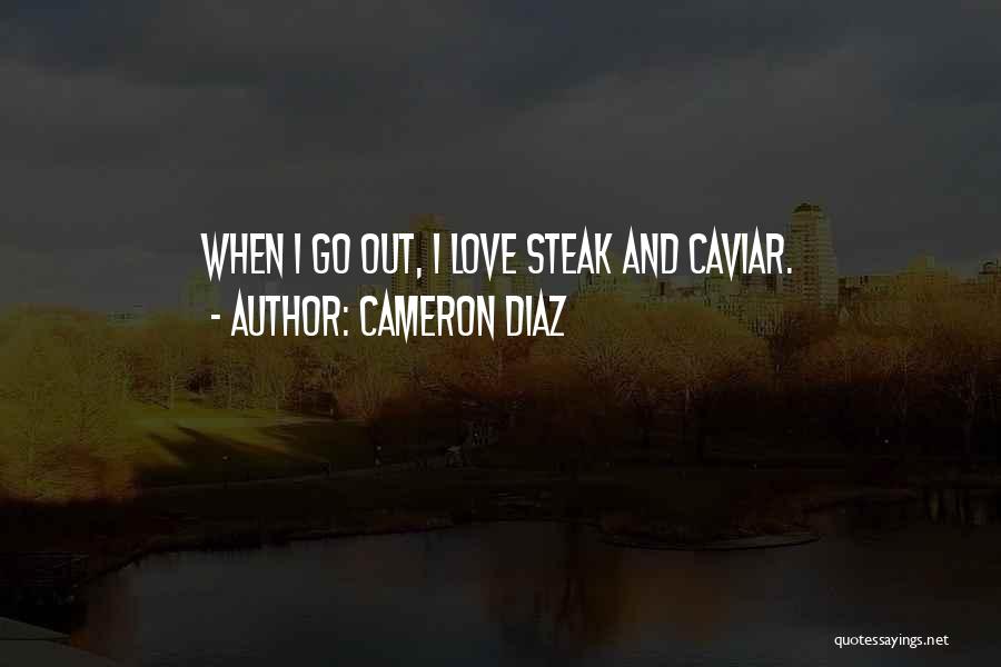 Caviar Quotes By Cameron Diaz