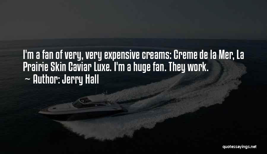 Caviar Quotes By Jerry Hall