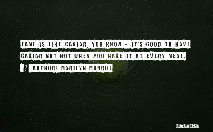 Caviar Quotes By Marilyn Monroe