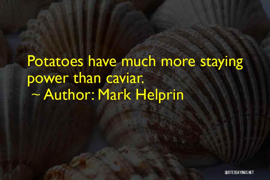 Caviar Quotes By Mark Helprin