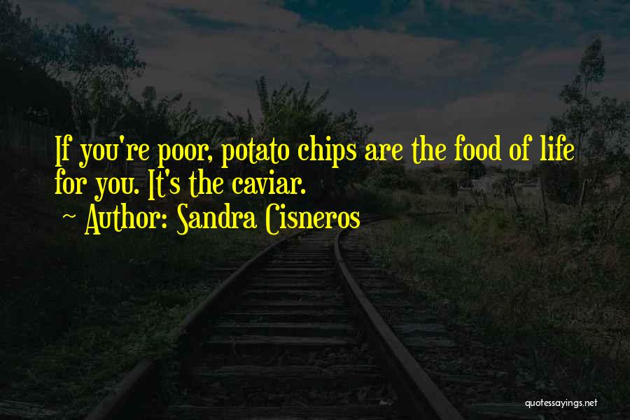 Caviar Quotes By Sandra Cisneros