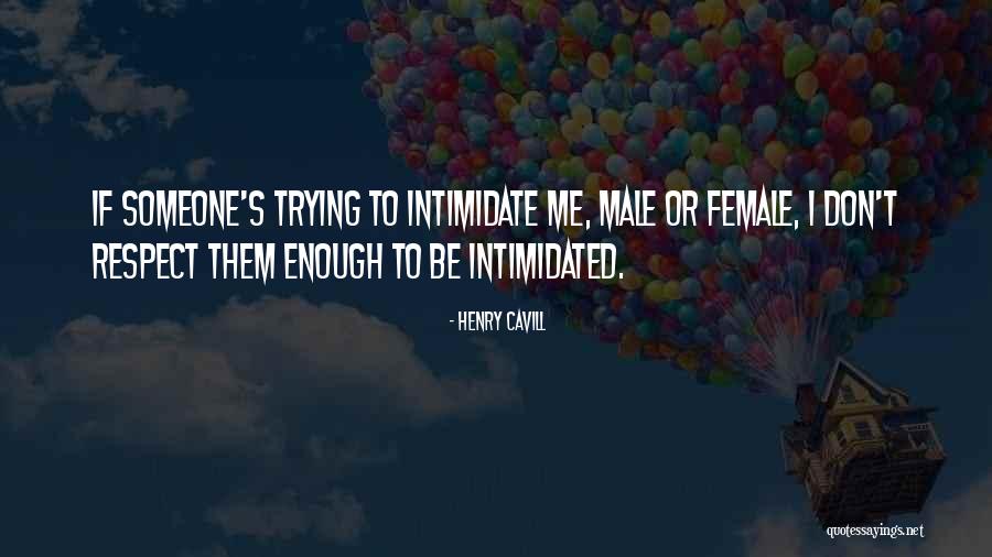 Cavill Henry Quotes By Henry Cavill Cavill Henry Quotes By Henry Cavill