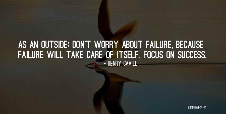 Cavill Henry Quotes By Henry Cavill Cavill Henry Quotes By Henry Cavill